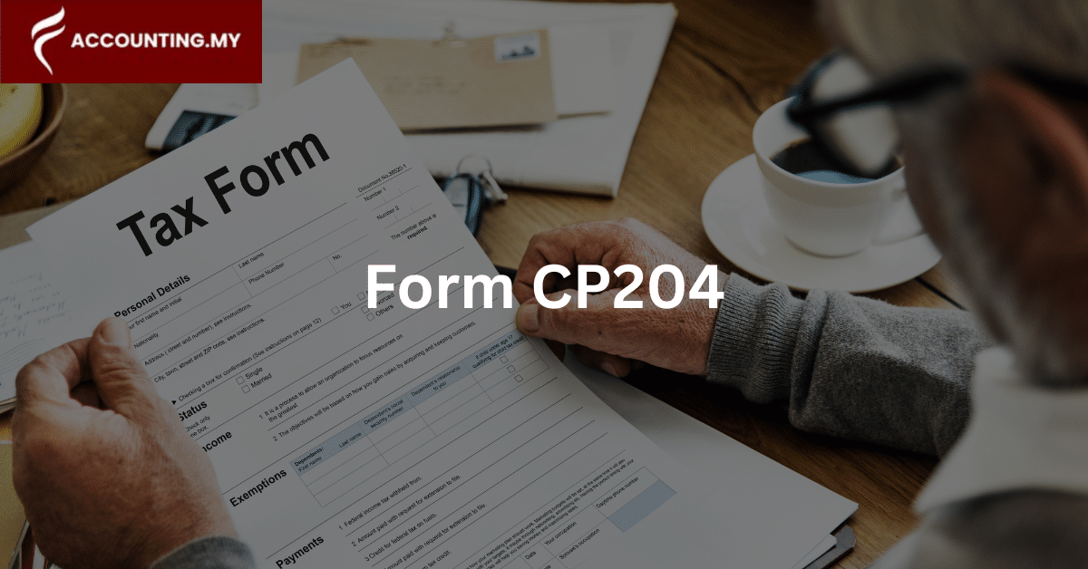 form cp204 for malaysian businesses guide