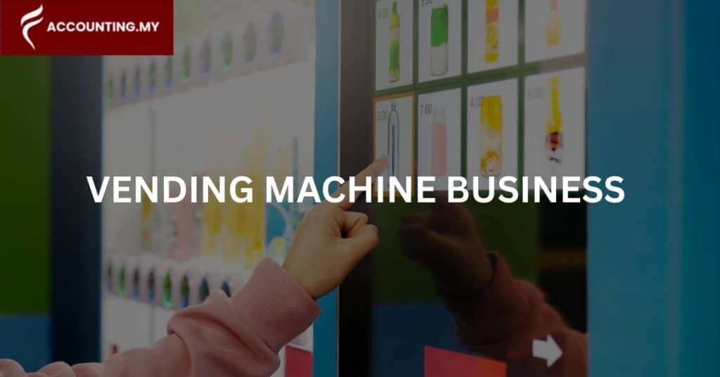 vending machine business in malaysia