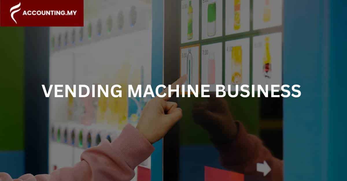 vending machine business in malaysia