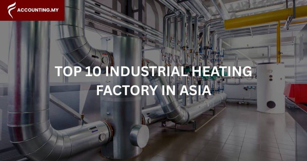 top 10 heating factory in asia