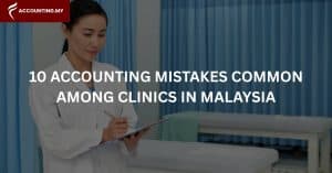 Home 12 top 10 accounting mistakes in clinics in malaysia