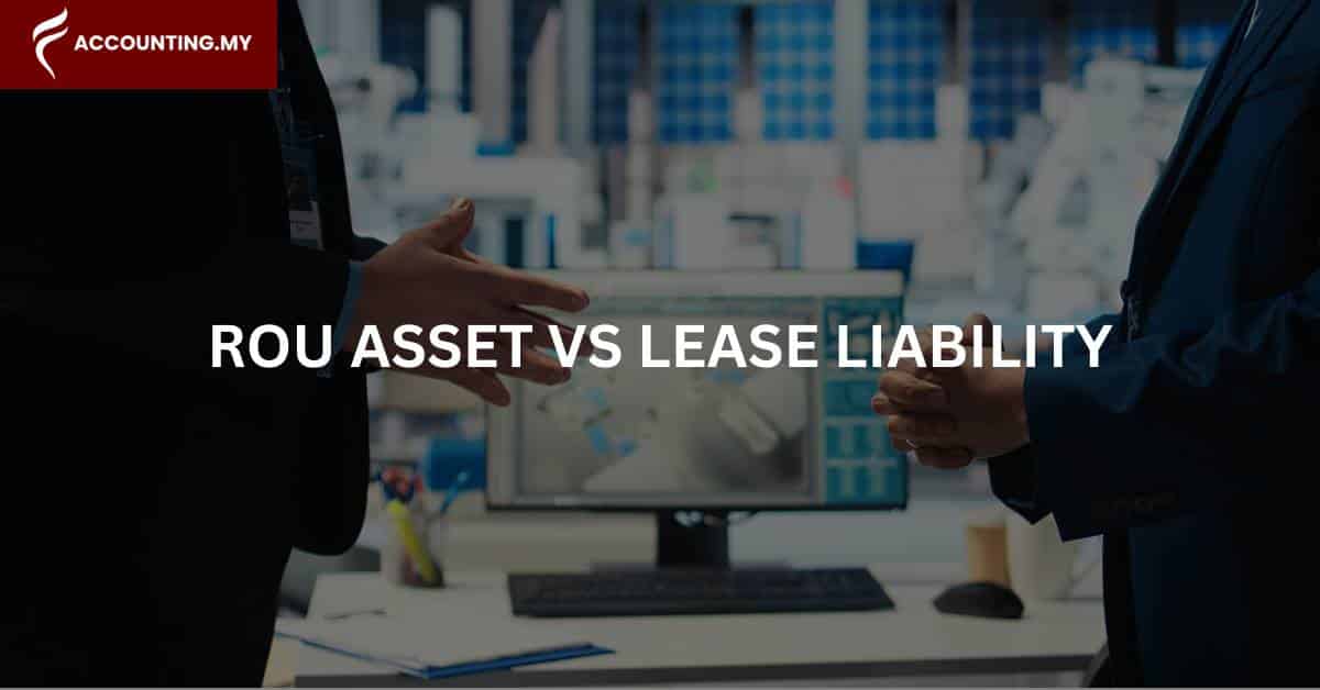 rou asset vs lease liability malaysia
