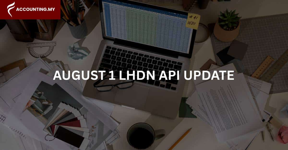 august 1 lhdn api update