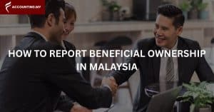 Home 9 How to Report Beneficial Ownership in Malaysia